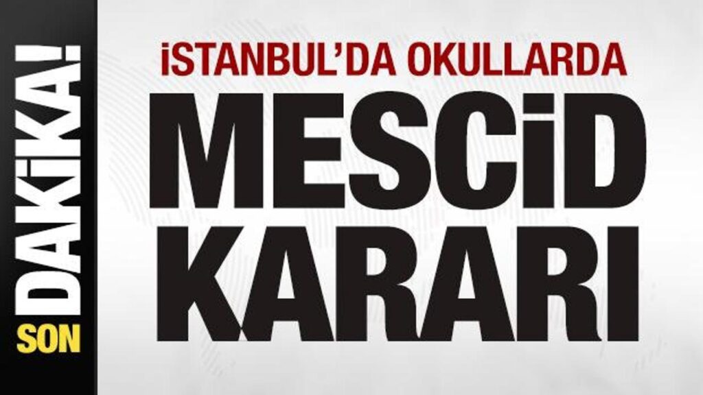 İstanbul’da okullarda mescid kararı!